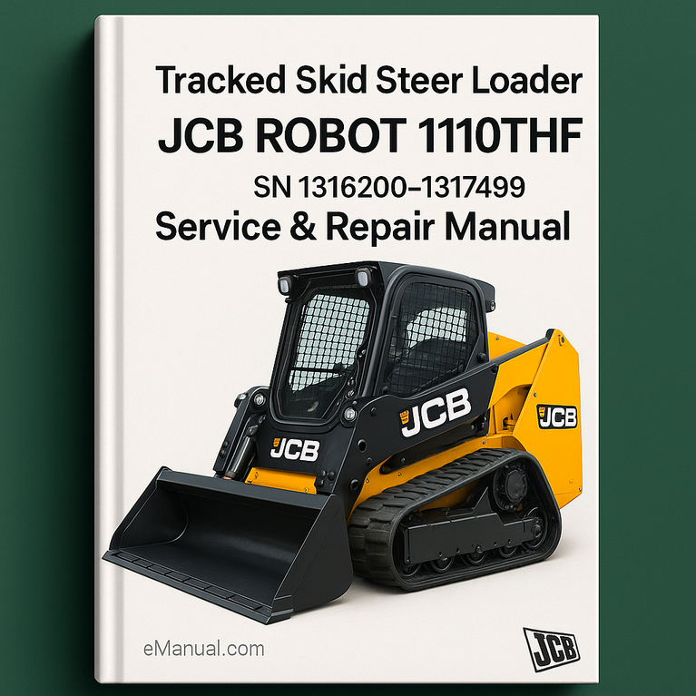 JCB ROBOT 1110THF TRACKED SKID Steer LoaderS SN 1316200-1317499 Service Repair Manual