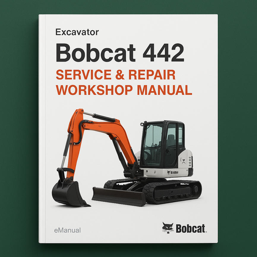 Bobcat 442 Excavator Service Repair Workshop Manual