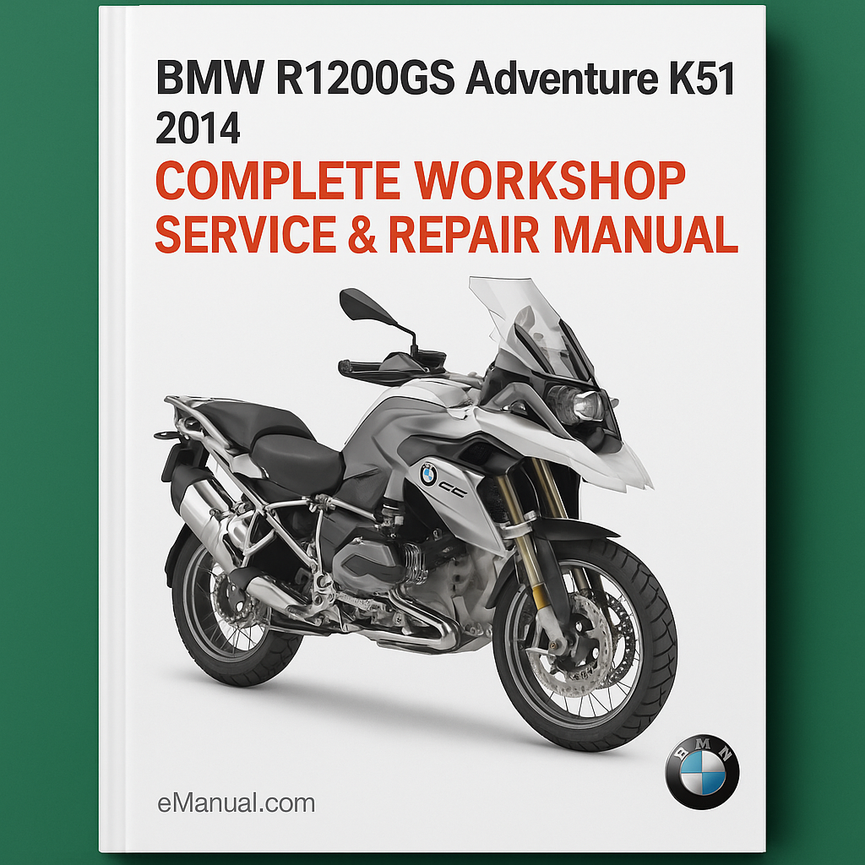 BMW R1200GS Adventure K51 Motorcycle Complete Workshop Service Repair Manual 2014