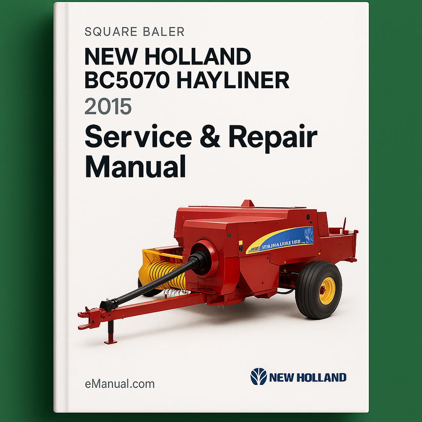New Holland BC5070 HAYLINER SQUARE BALER 2015 Service Repair Manual