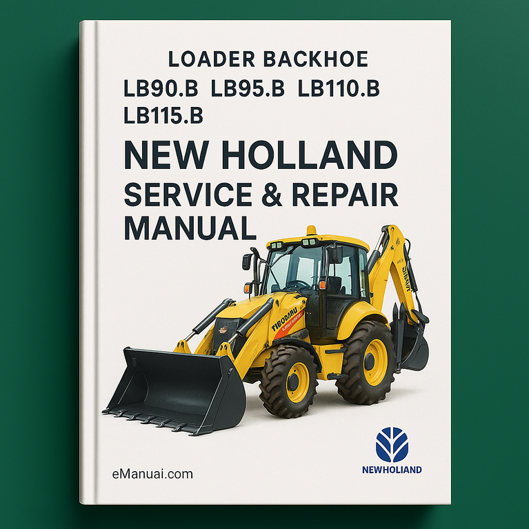 New Holland LB90.B LB95.B LB110.B LB115.B Loader Backhoe Service Repair Manual