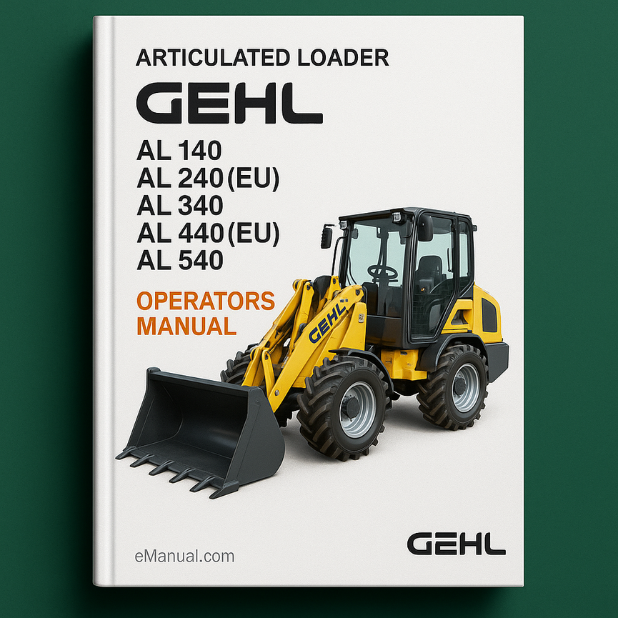Gehl AL 140 AL 240(EU) AL 340 AL 440(EU) AL 540 Articulated Loaders Operators Manual