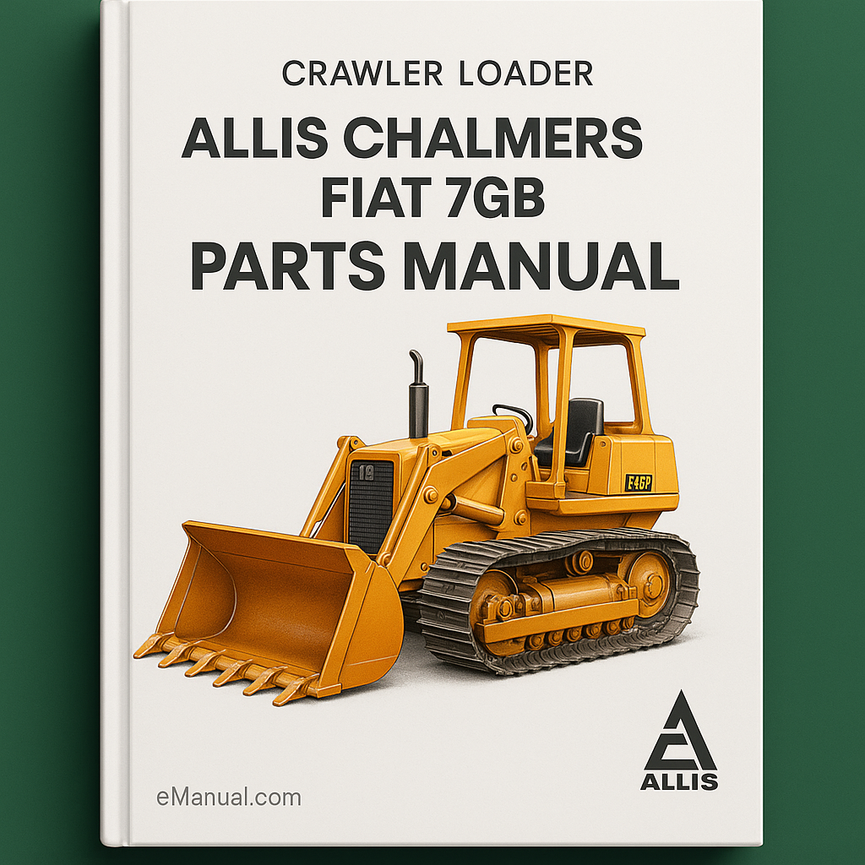 Allis Chalmers Fiat 7GB Crawler Loader Parts Manual