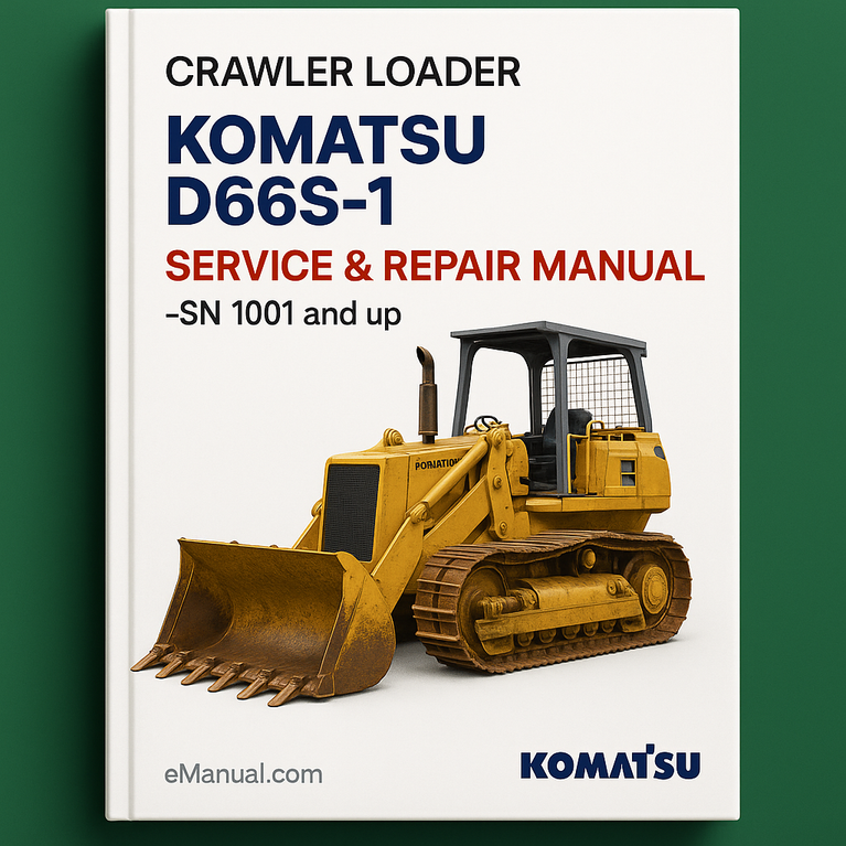 Komatsu D66S-1 Crawler Loader Service Repair Manual -SN 1001 and up