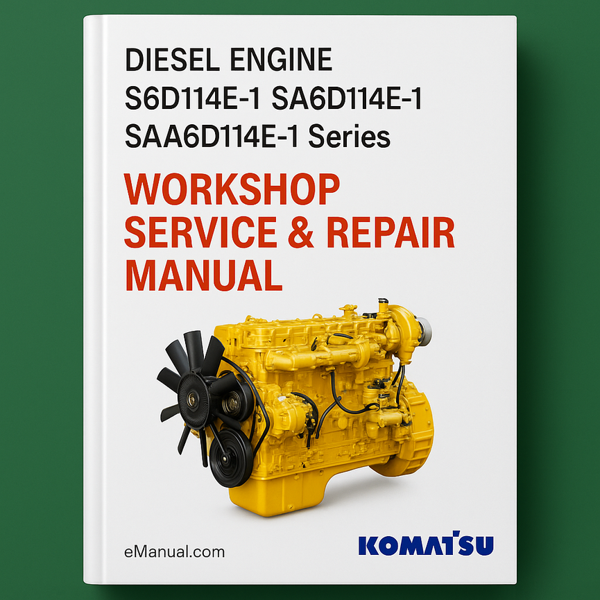 Komatsu S6D114E-1 SA6D114E-1 SAA6D114E-1 Series Diesel Engine Workshop Service Repair Manual 45241940 and up