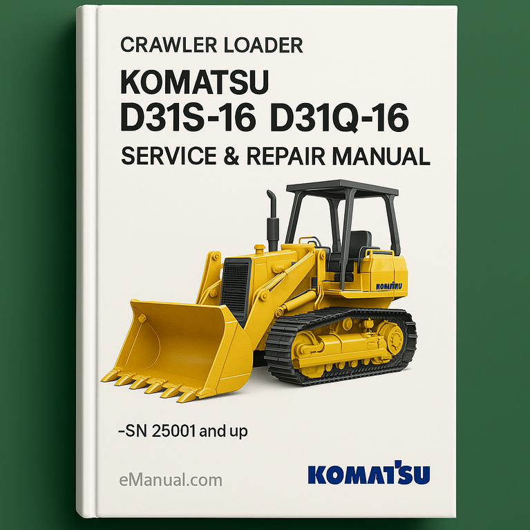 Komatsu D31S-16 D31Q-16 Crawler Loader Service Repair Manual -SN 25001 and up