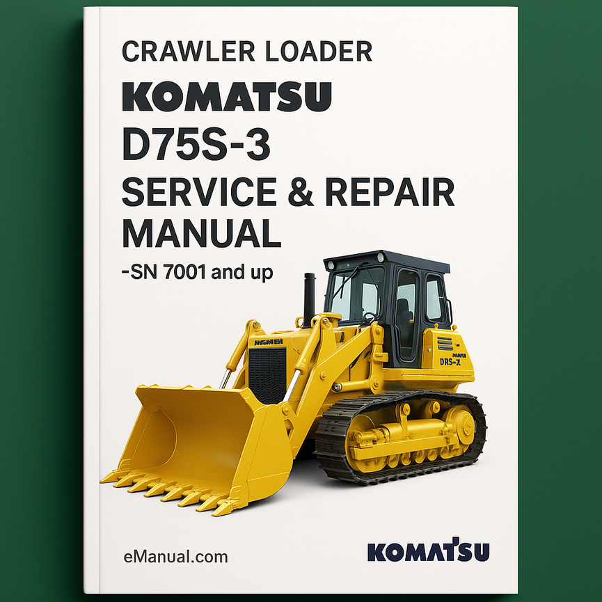 Komatsu D75S-3 Crawler Loader Service Repair Manual -SN 7001 and up