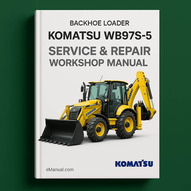 Komatsu WB97S-5 Backhoe Loader Service Repair Workshop Manual (SN F00003 and up)