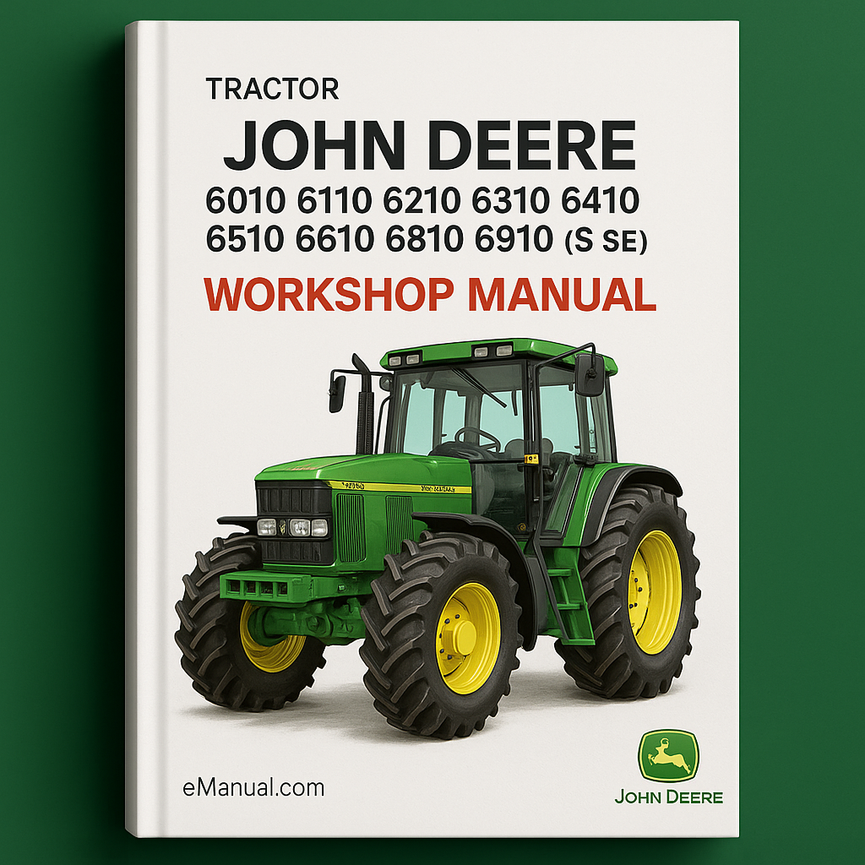 John Deere 6010 6110 6210 6310 6410 6510 6610 6810 6910 (S SE) Tractor Service Repair Workshop Manual