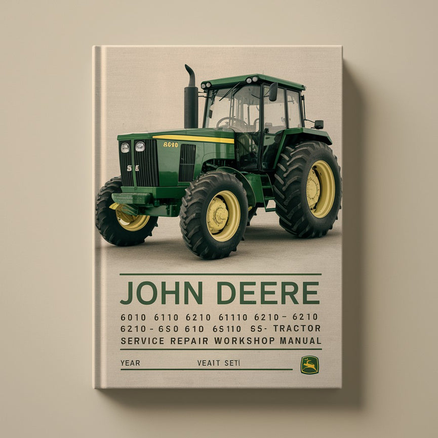 John Deere 6010 6110 6210 6310 6410 6510 6610 6810 6910 (S SE) Tractor Service Repair Workshop Manual