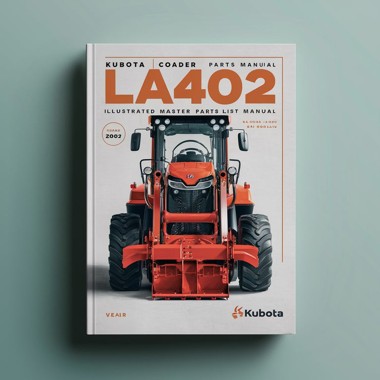 LA402 KUBOTA Loader Parts Manual-Illustrated Master Parts List Manual-(Best EBook Manual AVAILABLE)-LA 402 KUBOTA Loader- NOW