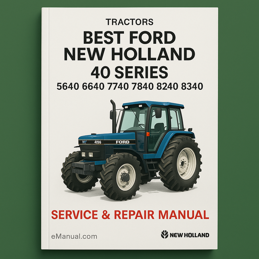 Best Ford New Holland 40 Series 5640 6640 7740 7840 8240 8340 Tractors Service Repair Manual