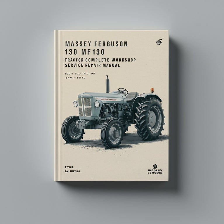 Massey Ferguson 130 MF130 Tractor Complete Workshop Service Repair Manual