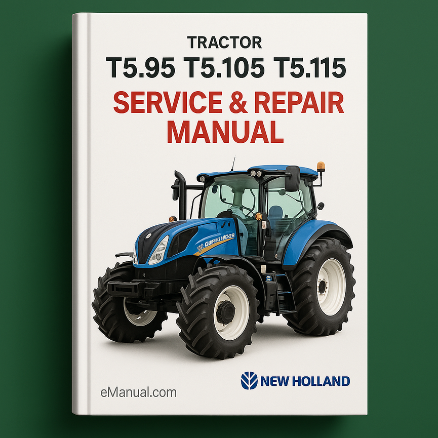 Best New Holland T5.95 T5.105 T5.115 Tractor Service Repair Manual