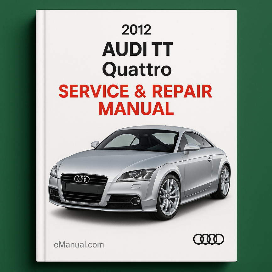 2012 Audi TT Quattro Service & Repair Manual