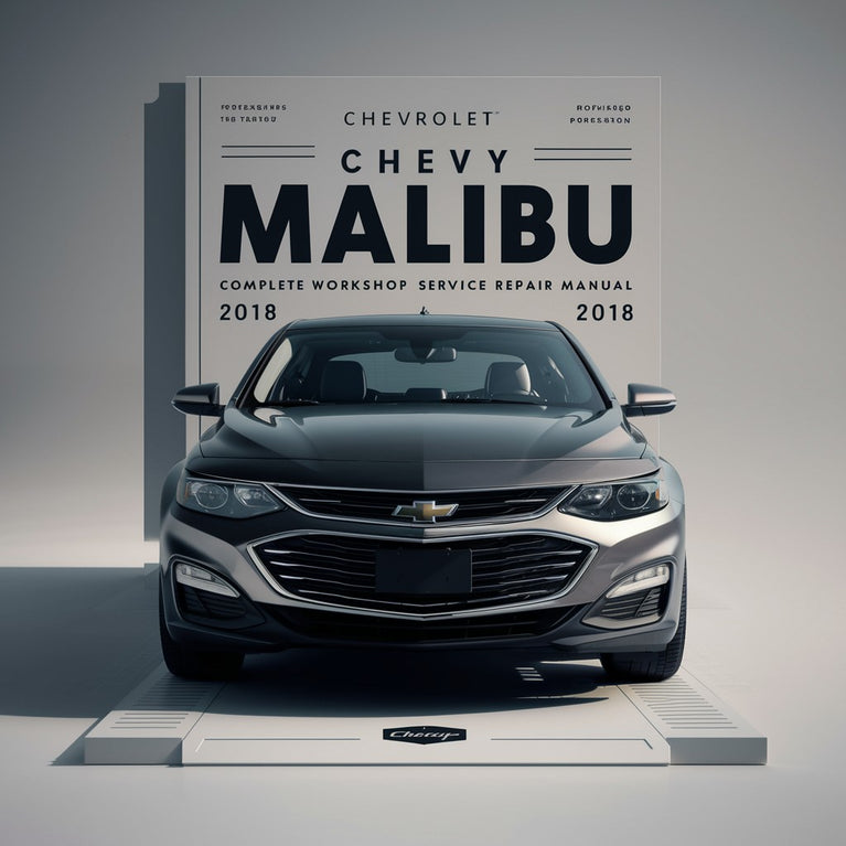 Chevrolet Chevy Malibu Complete Workshop Service Repair Manual 2018