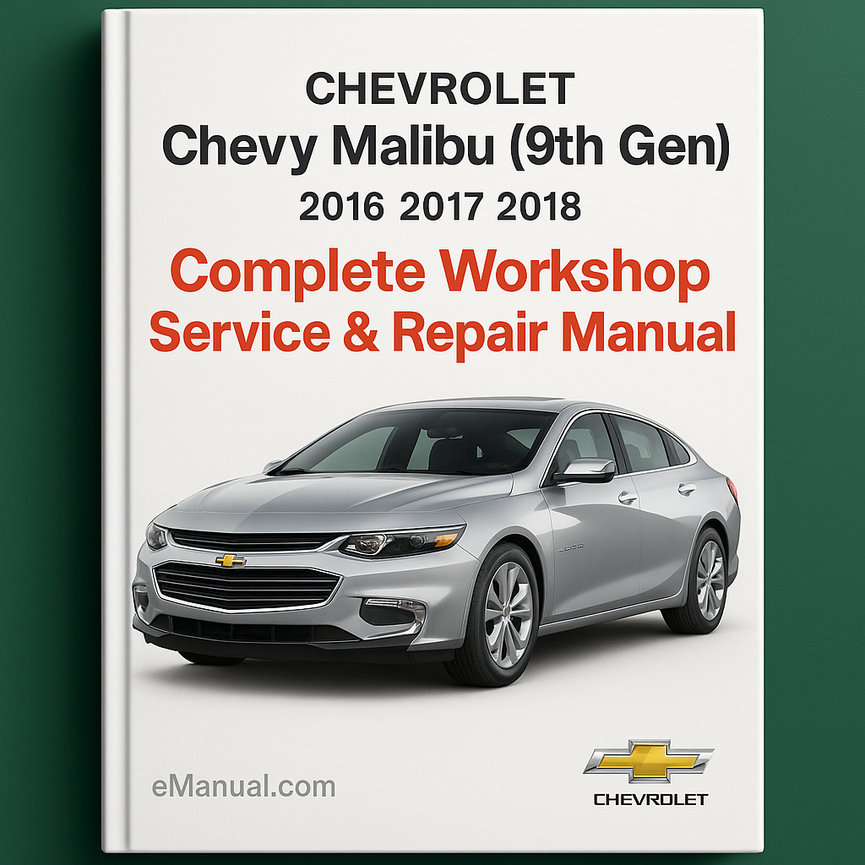 Chevrolet Chevy Malibu (9th Gen) Complete Workshop Service Repair Manual 2016 2017 2018