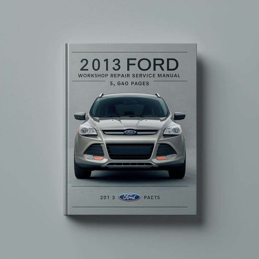 2013 Ford Escape Workshop Repair Service Manual-5 640 PAGES