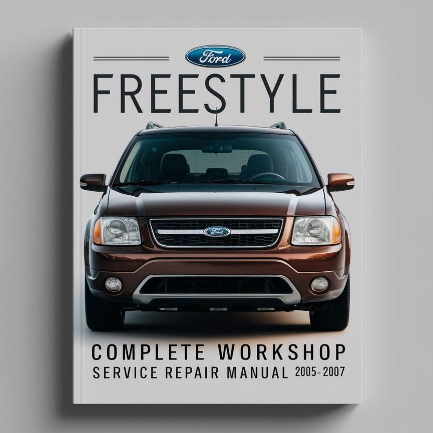 Ford Freestyle Complete Workshop Service Repair Manual 2005 2006 2007