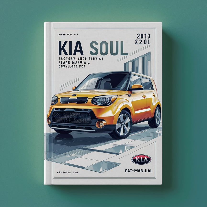 KIA Soul 2013 4CYL (2.0L) OEM Factory Shop Service Repair Manual FSM Year Specific