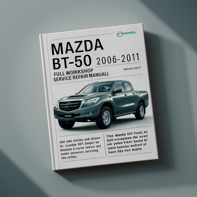 Mazda BT 50 2006-2011 Full Workshop Service Repair Manual