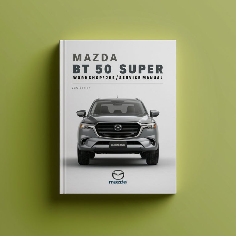 Mazda BT 50 Super Workshop/Repair/Service Manual