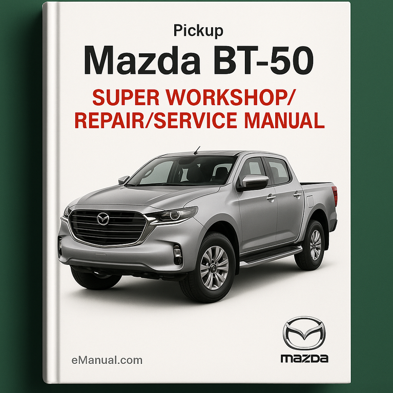 Mazda BT 50 Super Workshop/Repair/Service Manual