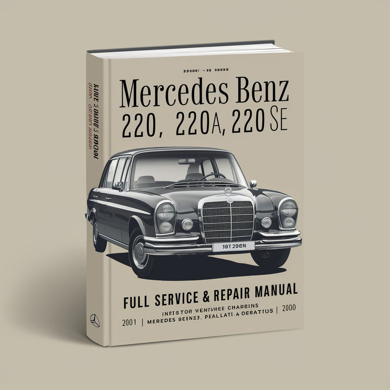 Mercedes Benz 220 220A 220S 220SE Full Service & Repair Manual