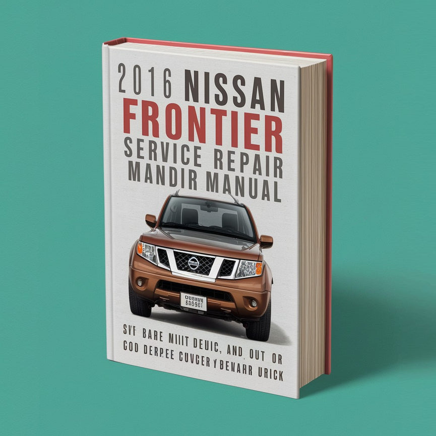 Bestes 2016 Nissan Frontier Service-Reparaturhandbuch