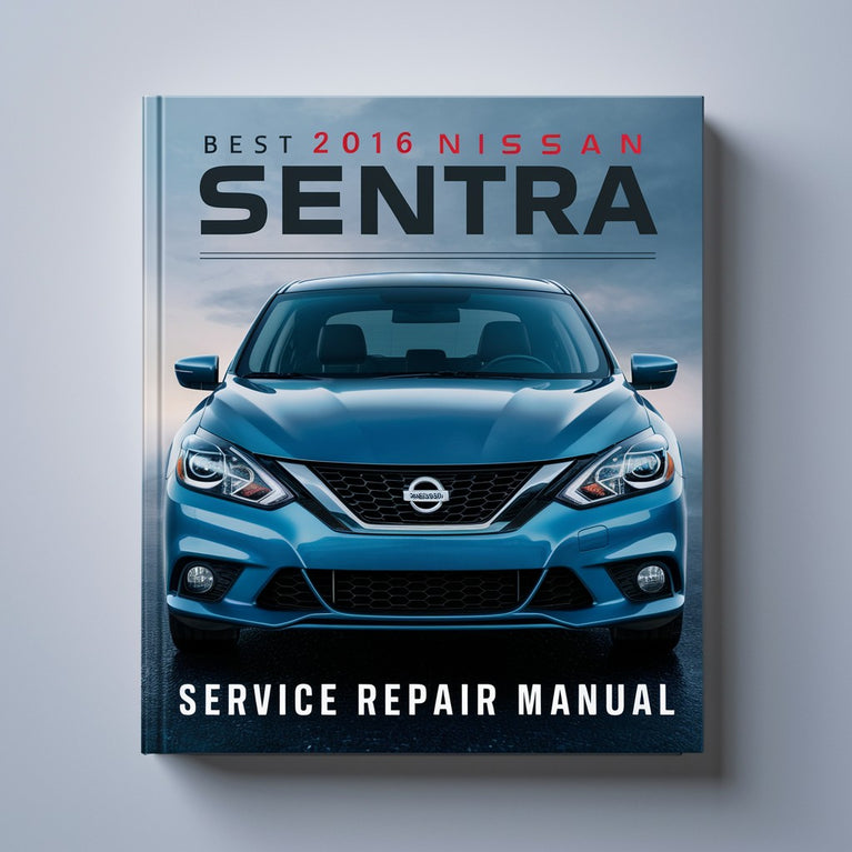 Best 2016 Nissan Sentra Service Repair Manual PDF Download