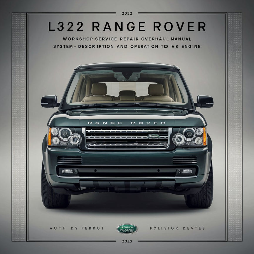 L322 RANGE ROVER Workshop Service Repair Overhaul Manual System. Description and Operation TD6 V8 Engine PDF Download