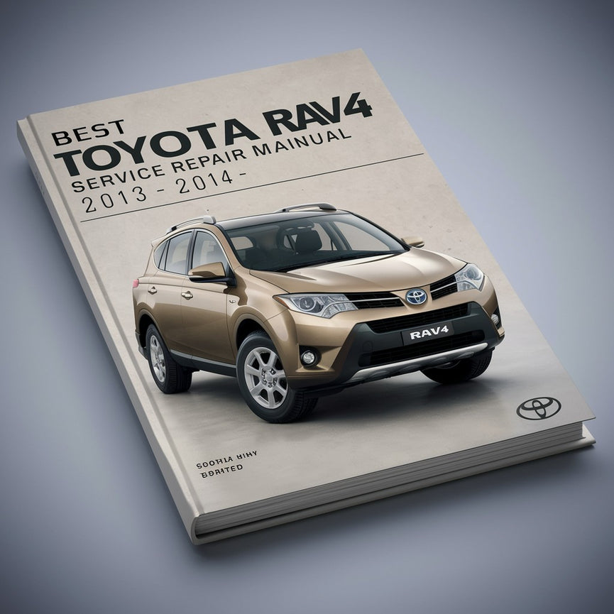 Best Toyota RAV4 Service Repair Manual 2013-2014