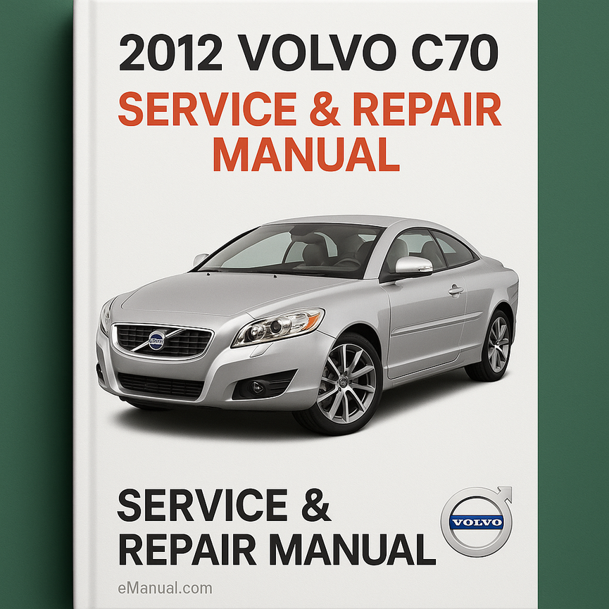 2012 Volvo C70 Service & Repair Manual