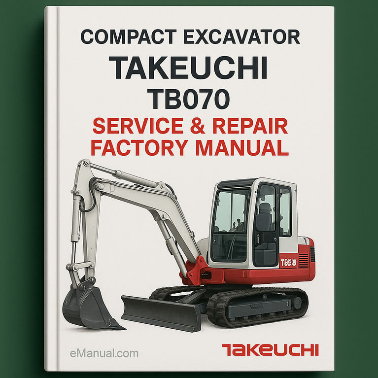 Takeuchi TB070 Compact Excavator Service Repair Factory Manual