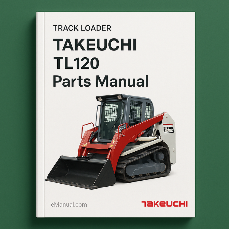 TAKEUCHI TL120 TRACK Loader Parts Manual Catalog EPC
