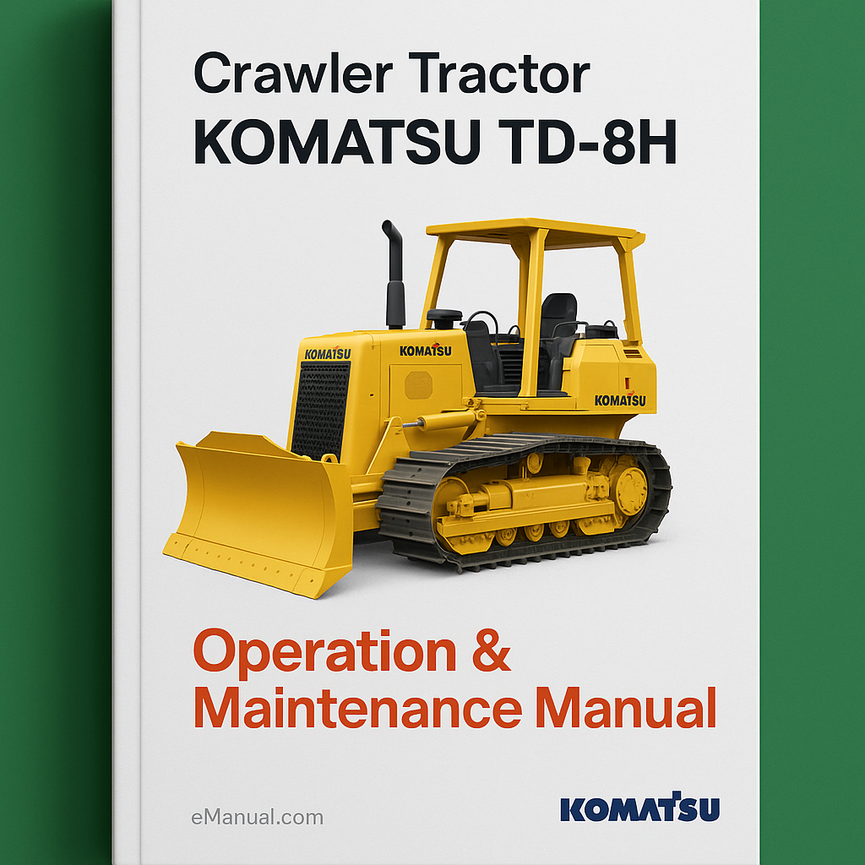Komatsu TD-8H Crawler Tractor Operation & Maintenance Manual