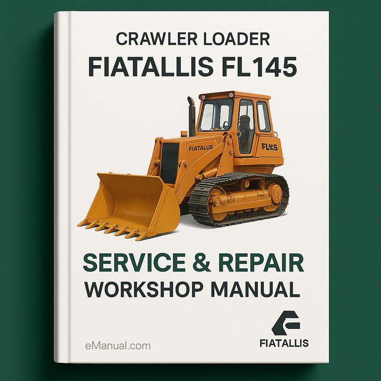 Fiatallis FL145 Crawler Loader Service & Repair Workshop Manual