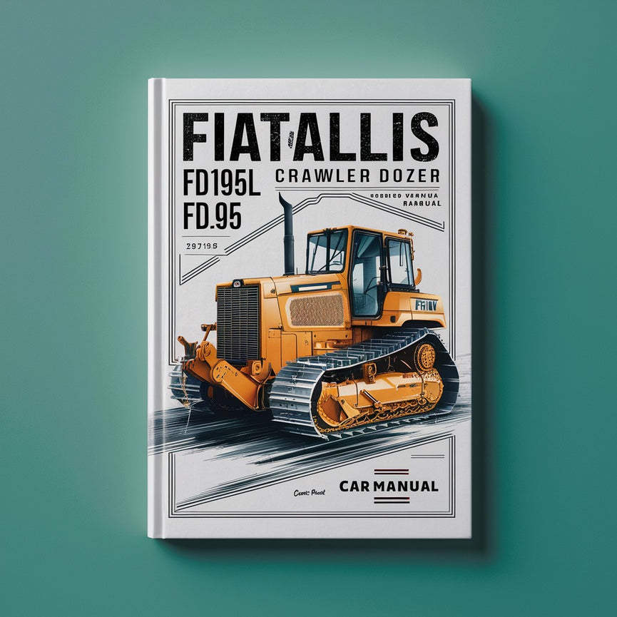 Fiatallis FD195 FD195L Crawler Dozer Service & Repair Workshop Manual