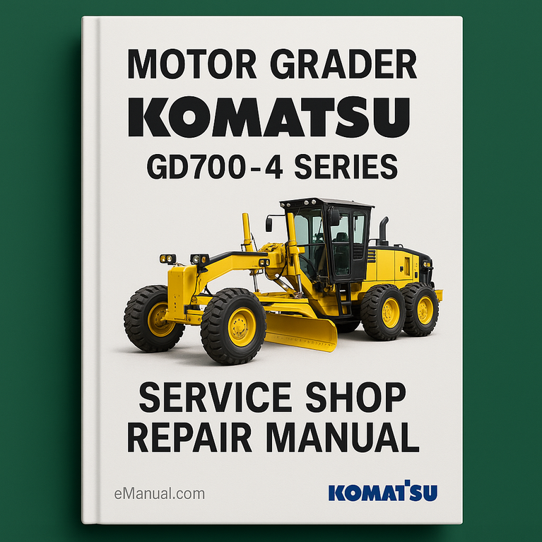 Komatsu GD700-4 Series Motor GRADER Service Shop Repair Manual