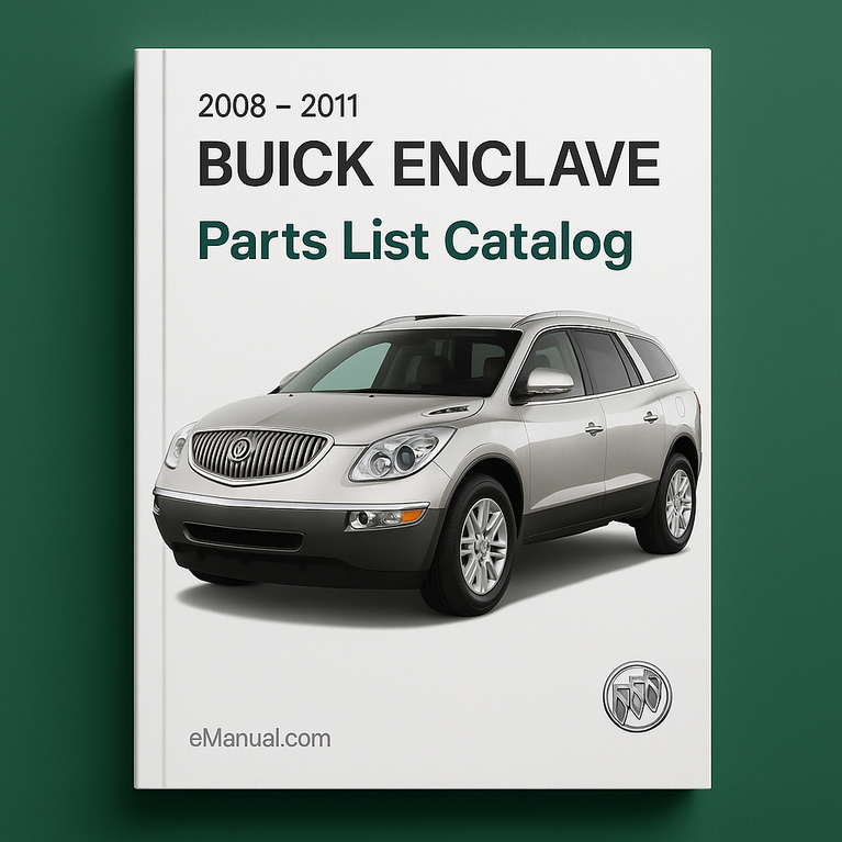 2008 - 2011 BUICK ENCLAVE Parts List Catalog