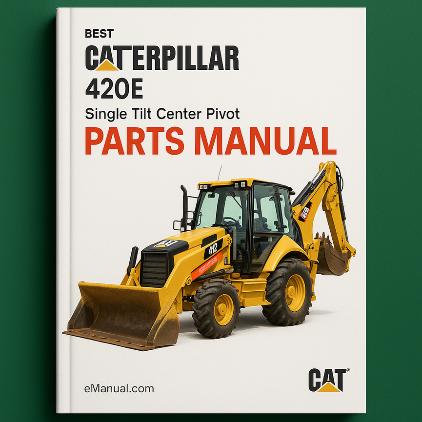 Best Caterpillar 420E Backhoe Loader Single Tilt Center Pivot Parts Manual