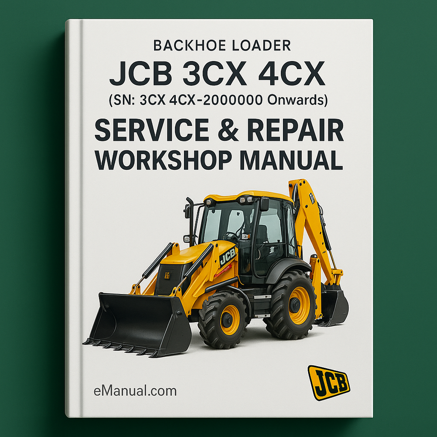 JCB 3CX 4CX Backhoe Loader Service Repair Workshop Manual (SN: 3CX 4CX-2000000 Onwards)