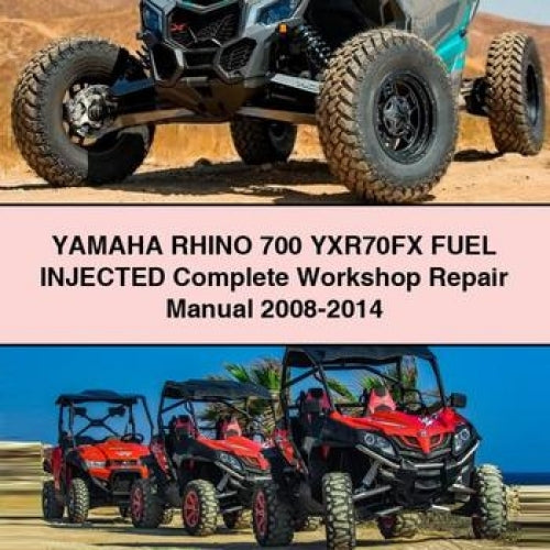 Yamaha RHINO 700 YXR70FX FUEL INJECTED Complete Workshop Repair Manual 2008-2014