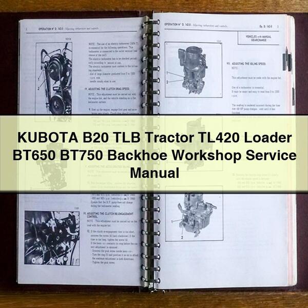 KUBOTA B20 TLB Tractor TL420 Loader BT650 BT750 Backhoe Workshop Service Repair Manual PDF Download