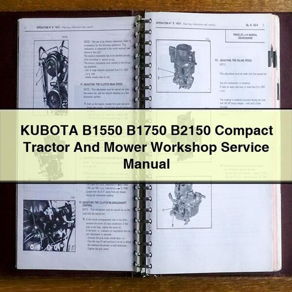 KUBOTA B1550 B1750 B2150 Compact Tractor And Mower Workshop Service Repair Manual