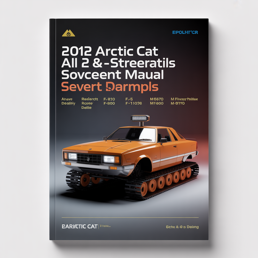 2012 Arctic Cat all 2 & 4-stroke Snowmobiles Service Manual AC 120 Bearcat F-1100 F5 F-800 F570 M-1100 M-800 Sno Pro T570 TZ1 XF-1100 XF-800 High Country LXR Turbo HCR 50th Anniversary XT