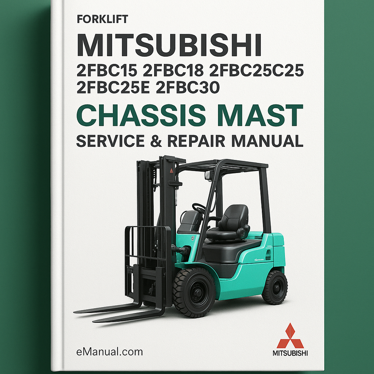Best Mitsubishi 2FBC15 2FBC18 2FBC20 2FBC25 2FBC25E 2FBC30 Forklift Chassis Mast Service Repair Manual