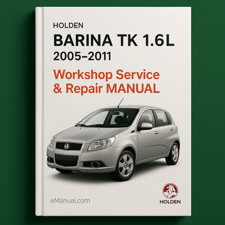 HOLDEN BARINA TK 1.6L 2005-2011 Workshop Service Repair MANU