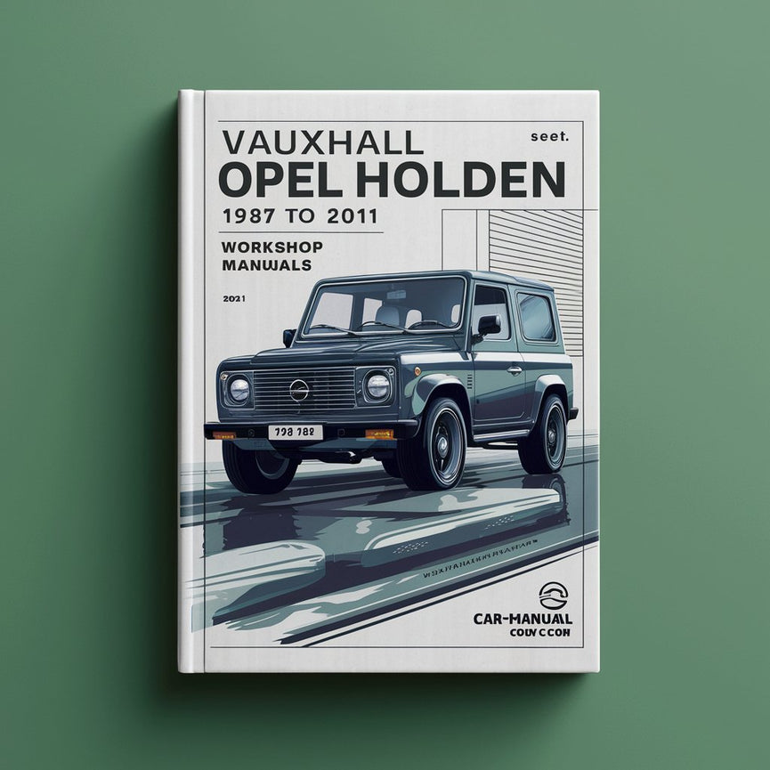 Vauxhall Opel Holden 1987 to 2011 vehicles Workshop Manuals