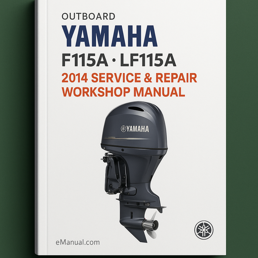 Yamaha F115A LF115A Outboard 2014 Service Repair Workshop Manual Pdf